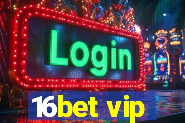 16bet vip