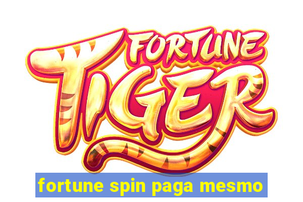 fortune spin paga mesmo