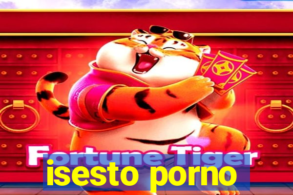 isesto porno