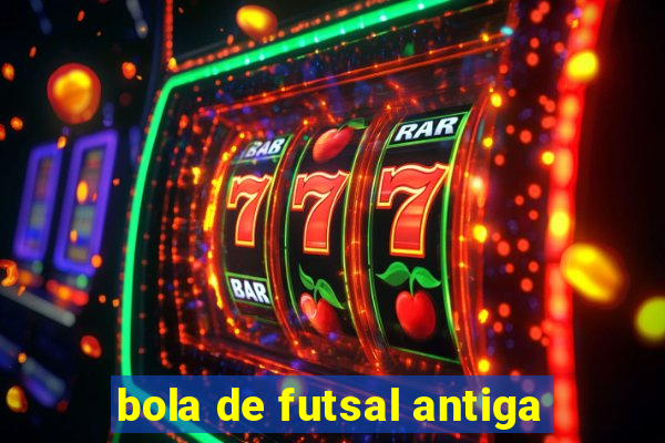 bola de futsal antiga