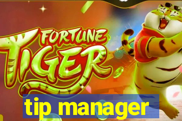 tip manager