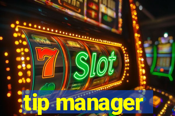 tip manager