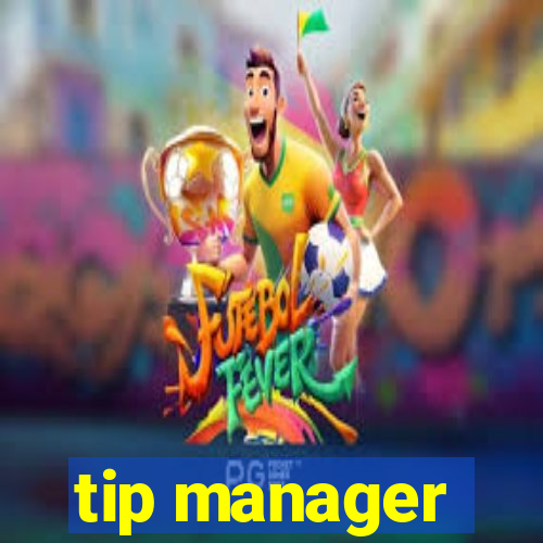 tip manager