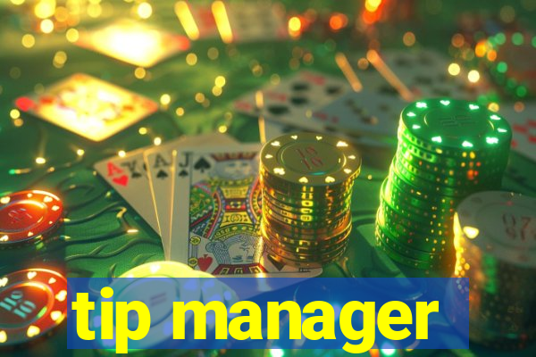 tip manager