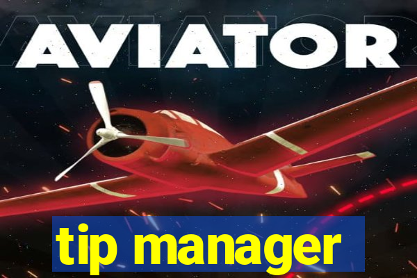 tip manager