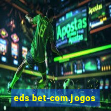 eds bet-com.jogos