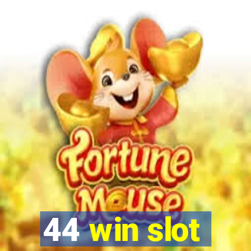 44 win slot