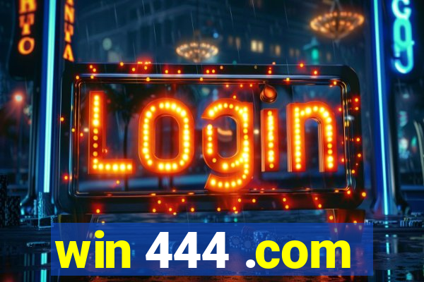 win 444 .com