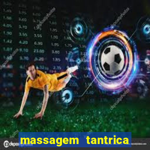 massagem tantrica zona leste