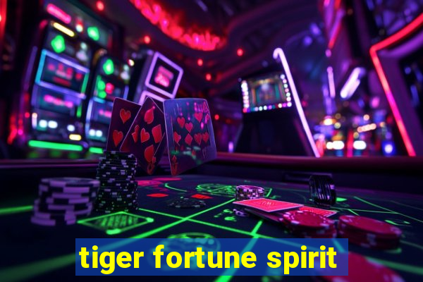 tiger fortune spirit