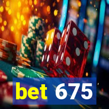 bet 675