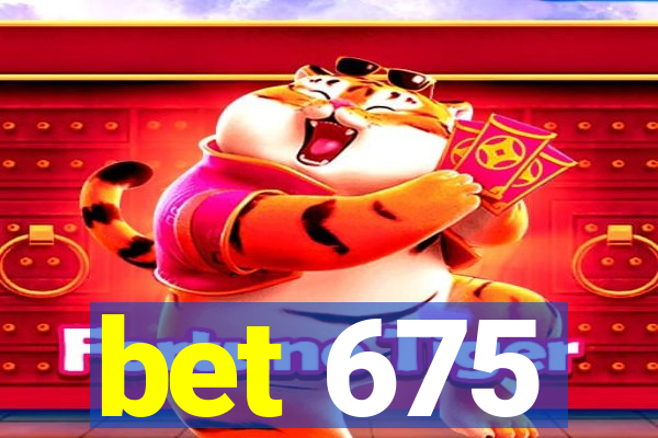 bet 675