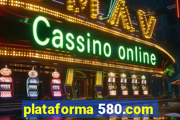 plataforma 580.com