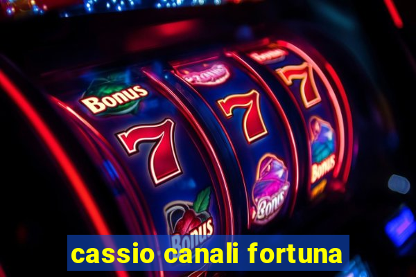 cassio canali fortuna