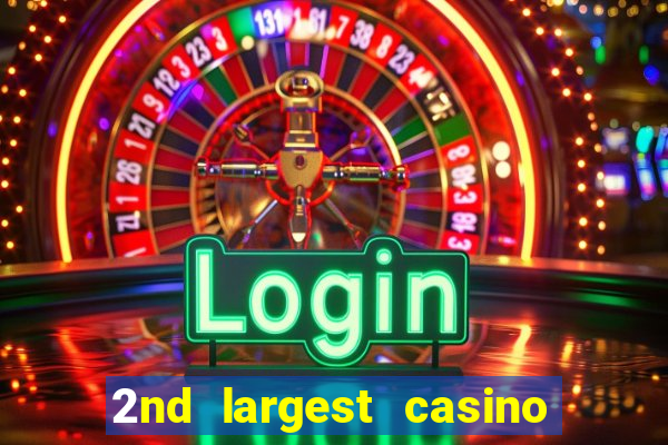 2nd largest casino in the world