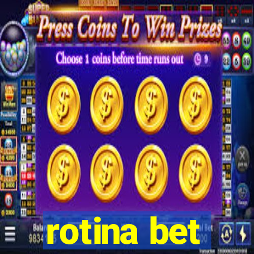 rotina bet