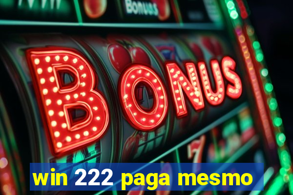 win 222 paga mesmo