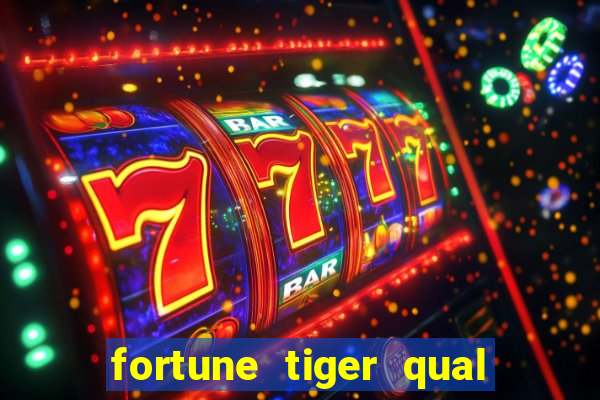 fortune tiger qual a melhor plataforma