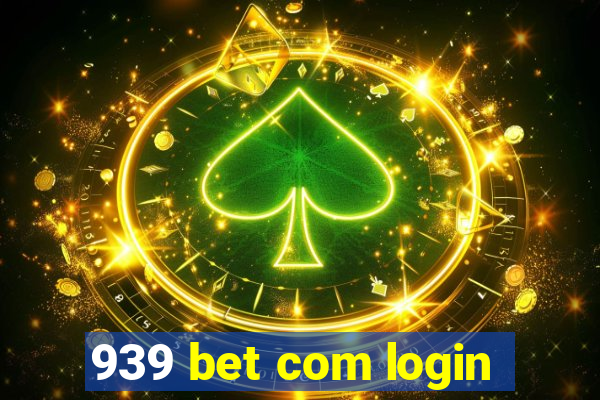 939 bet com login