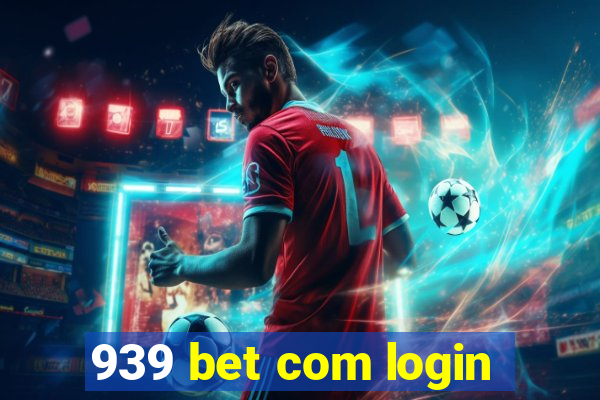 939 bet com login