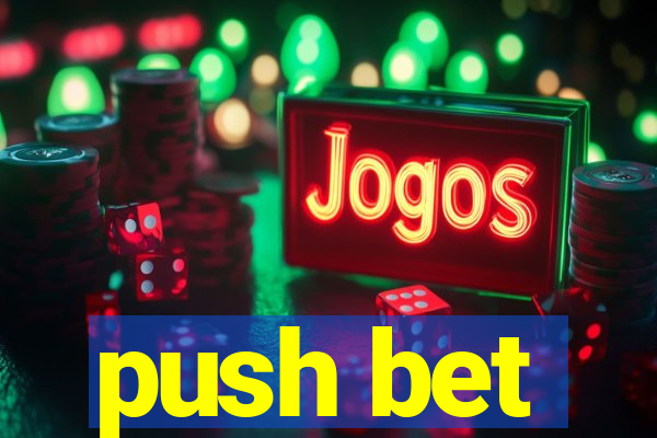 push bet