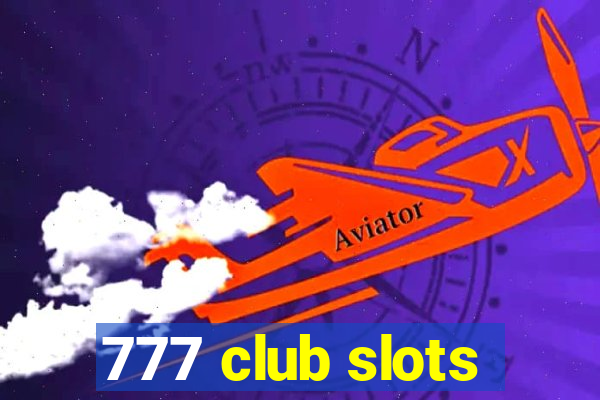 777 club slots