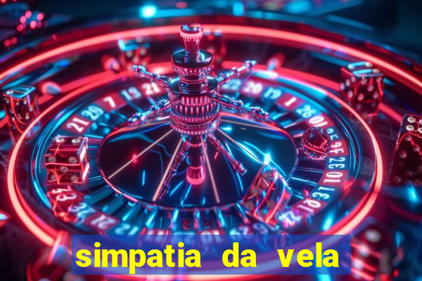 simpatia da vela para afastar rival