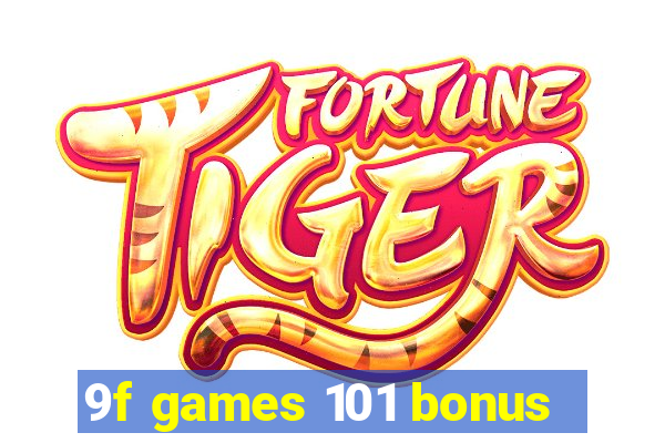 9f games 101 bonus