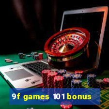 9f games 101 bonus