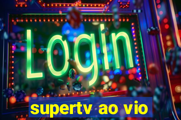 supertv ao vio