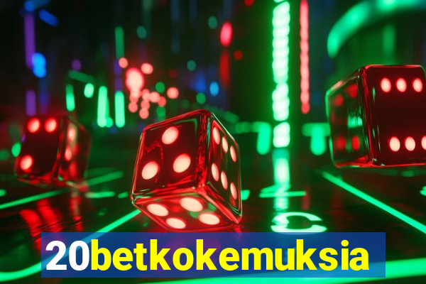 20betkokemuksia