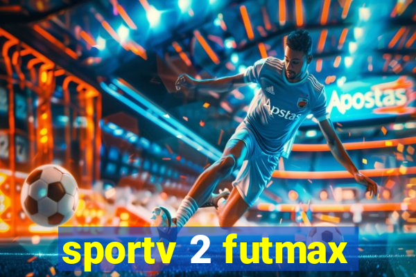 sportv 2 futmax