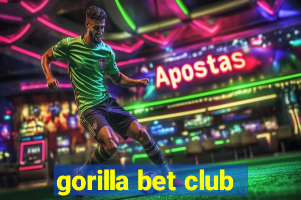 gorilla bet club