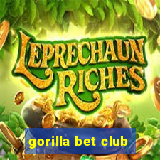 gorilla bet club