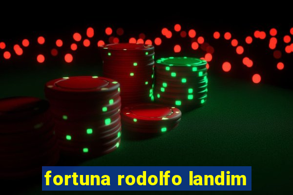 fortuna rodolfo landim