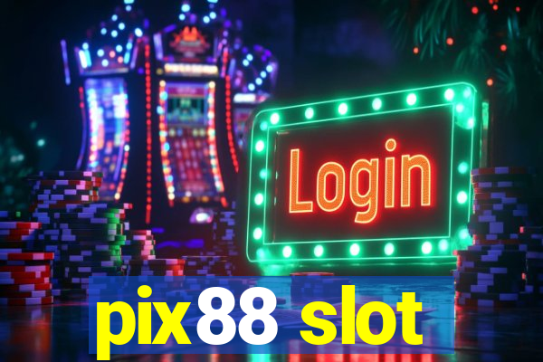 pix88 slot