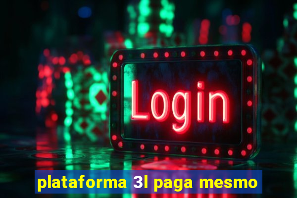 plataforma 3l paga mesmo