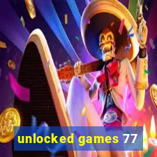 unlocked games 77