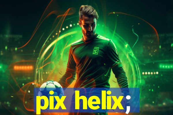 pix helix;