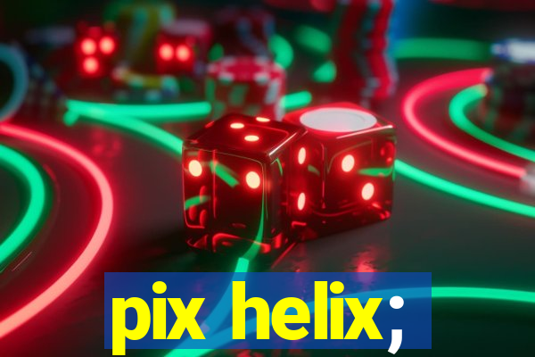 pix helix;