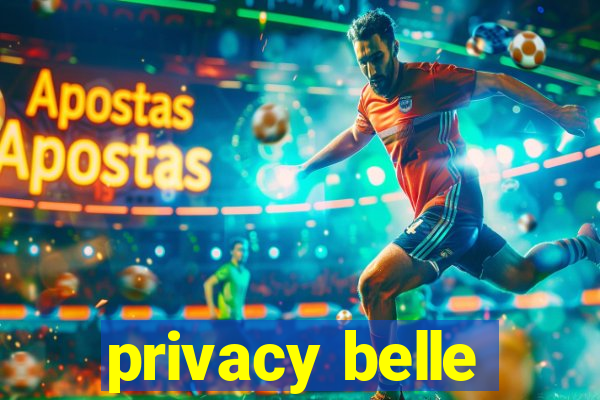 privacy belle