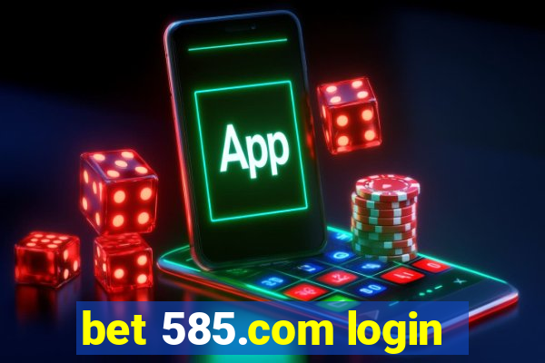 bet 585.com login