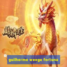 guilherme weege fortuna