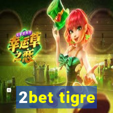 2bet tigre