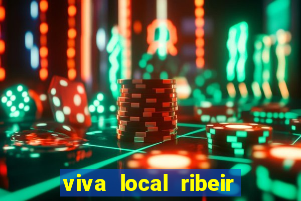 viva local ribeir o preto