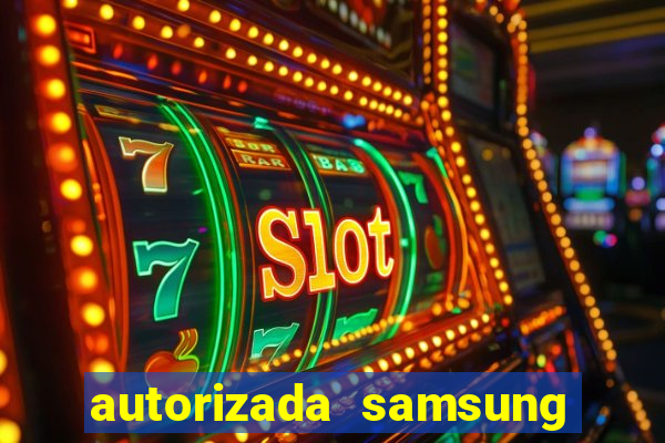 autorizada samsung santos canal 3