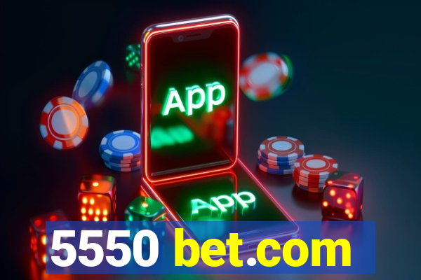 5550 bet.com