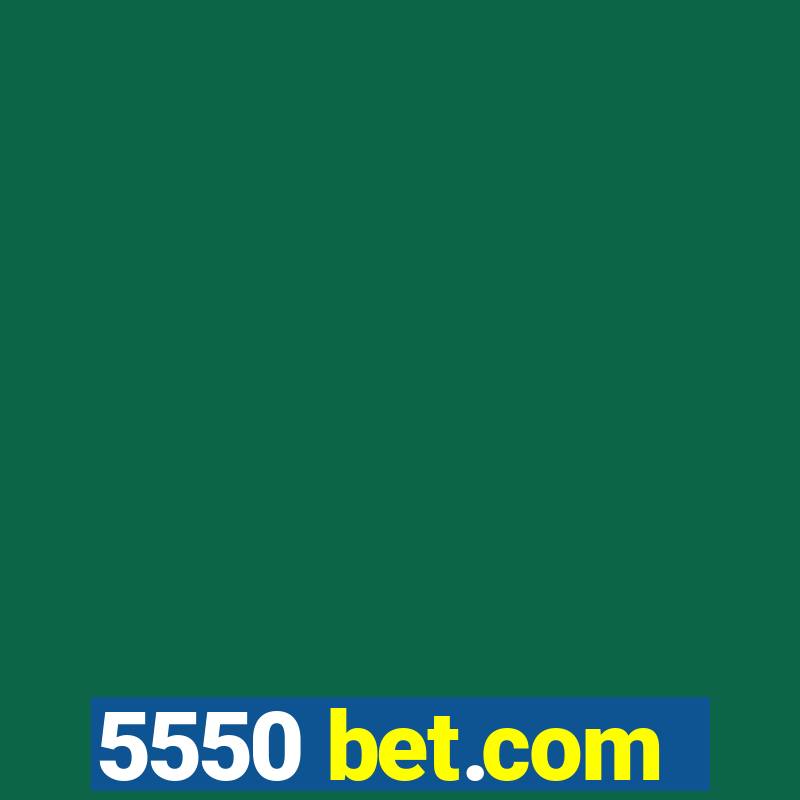 5550 bet.com