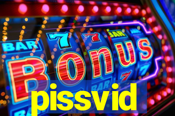 pissvid