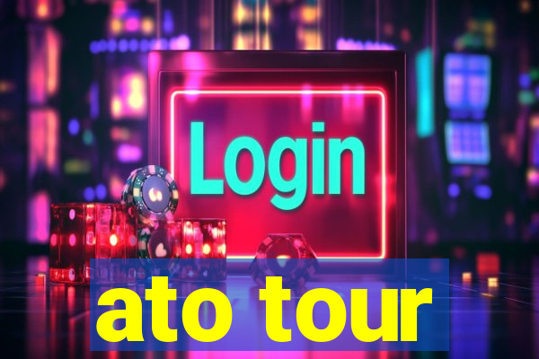 ato tour